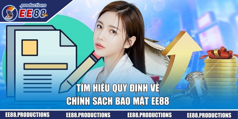 Giới thiệu về quy định trong chính sách bảo mật EE88